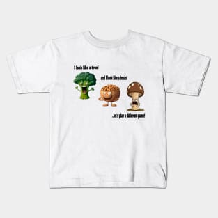 Look like a tree, a brain, let's play a different game! Kids T-Shirt